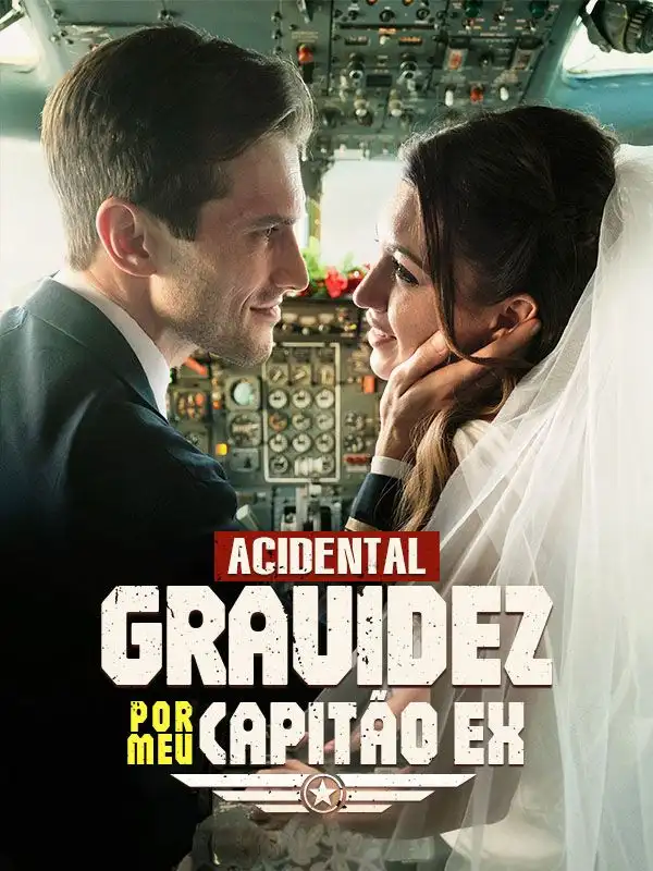 Acidental Gravidez por Meu Capitão Ex(58集全)Daniel$Gomes$$Lucrécia$Silva