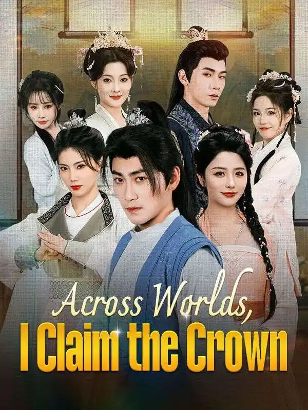 Across Worlds, I Claim the Crown(90集全)Cedric$Novak