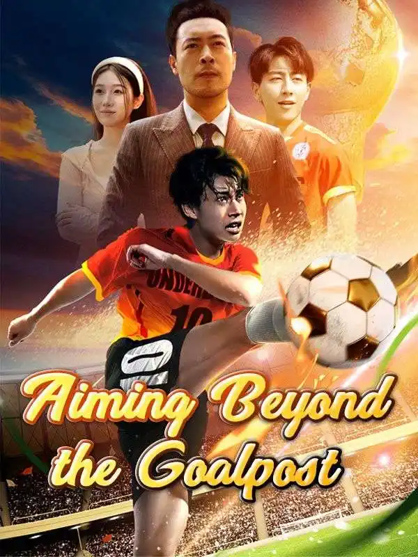 Aiming Beyond the Goalpost(78集全)Felix$Logan$$Cheryl$Rudd