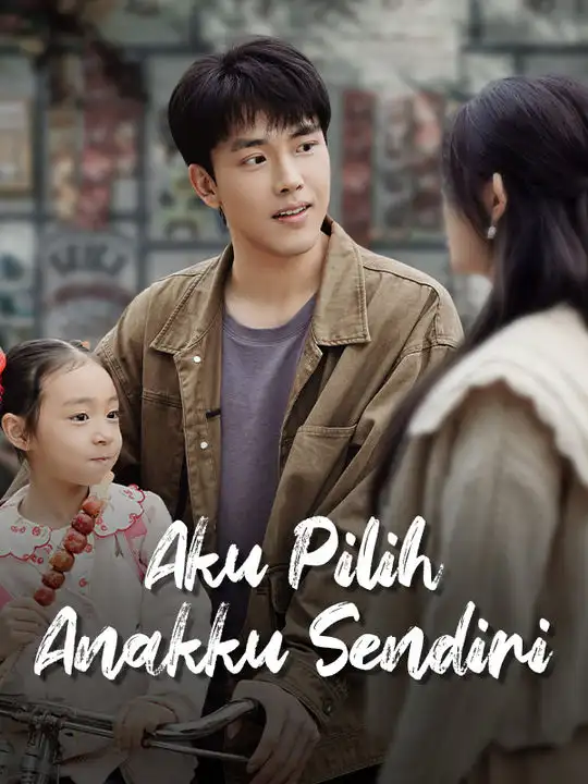 Aku Pilih Anakku Sendiri(70集全)Seth$Candra$$Felicia$Saputra