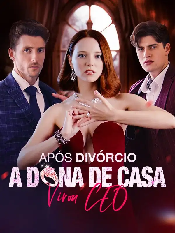 Após Divórcio, A Dona de Casa Virou CEO (Dublado)(59集全)Murilo$Dias$$Sandra$Gonçalves