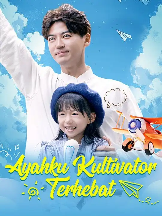 Ayahku Kultivator Terhebat(68集全)Jensen$Liam$$Chery$Hanis