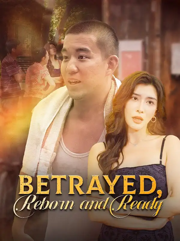 Betrayed, Reborn and Ready(70集全)Zane$Hall$$Eve$Ward