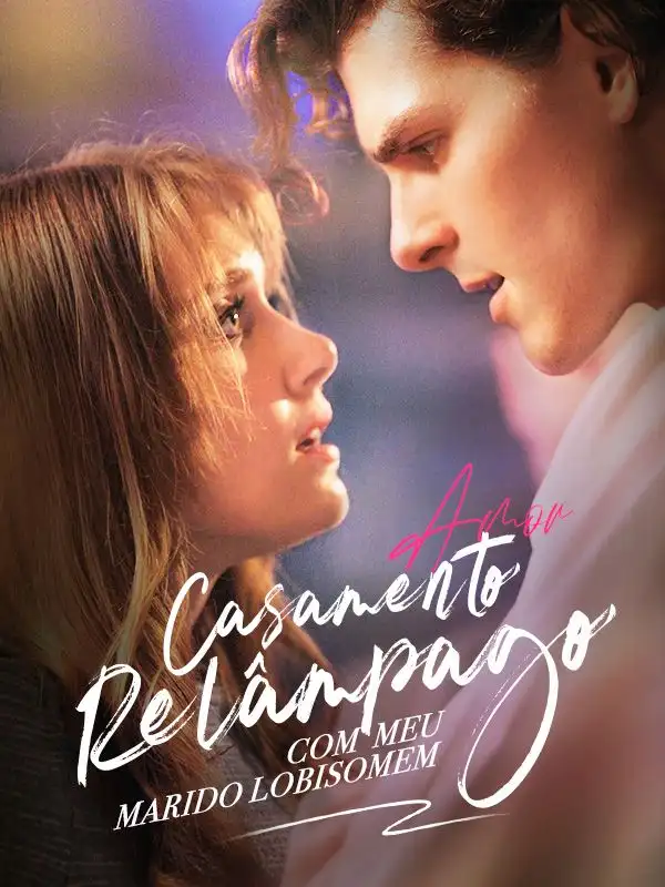 Casamento Relâmpago com Meu Marido Lobisomem(74集全)Bruno$Gomes$$Larissa$Santana