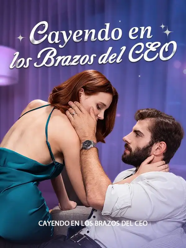 Cayendo en los Brazos del CEO(53集全)Lucas$Hernández$$María$Díaz