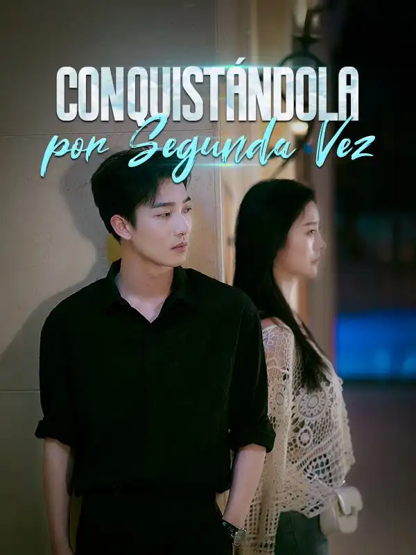 Conquistándola por Segunda Vez(81集)