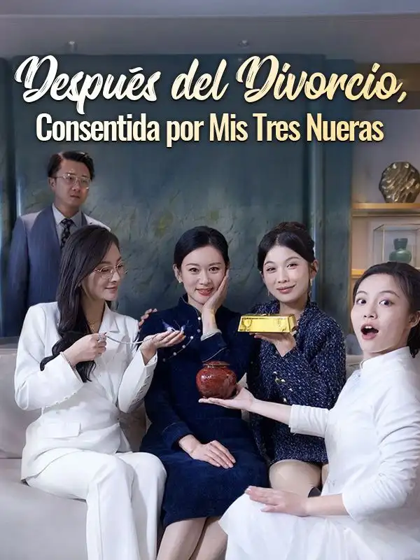 Después del Divorcio, Consentida por Mis Tres Nueras(30集全)Carlos$García$Sofía$Martínez
