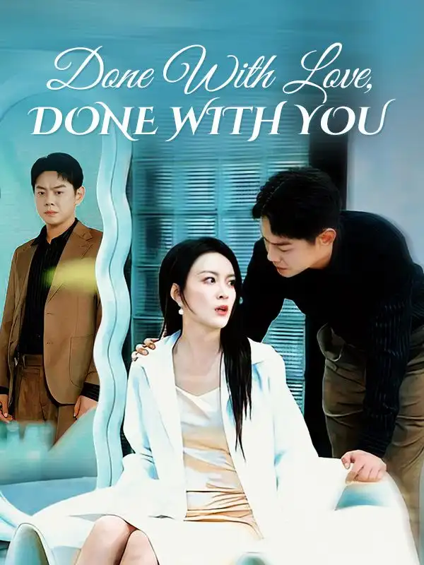 Done With Love, Done With You(32集全)Gabe$Gibson$$Sonia$Stone