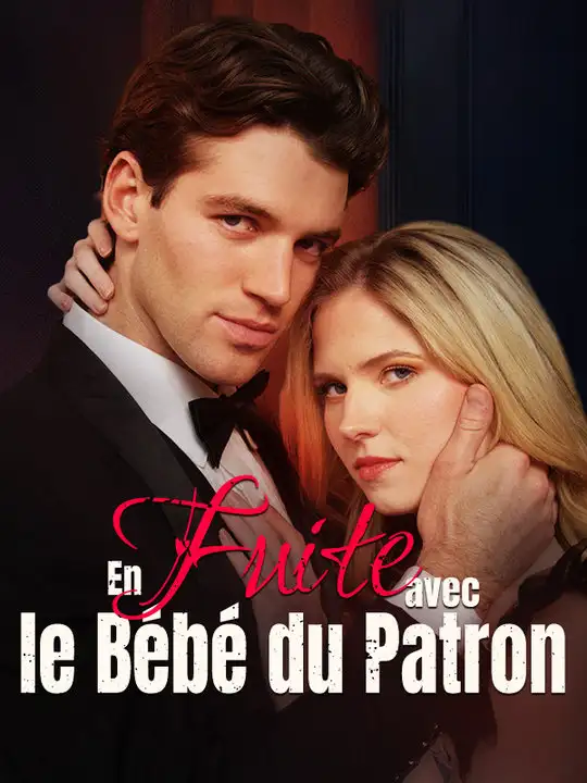 En Fuite avec le Bébé du Patron(53集全)Clovis$Tessier$Héloïse$Garnier