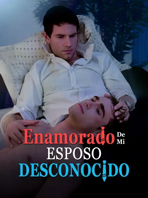 Enamorado de Mi Esposo Desconocido(60集全)Vicente$Andrés$Acero$$Fernando$López