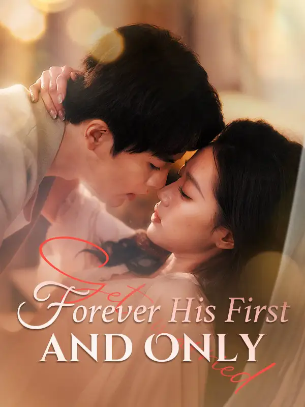 Forever His First and Only(100集全)Yale$Steele$$Sophie$Clark