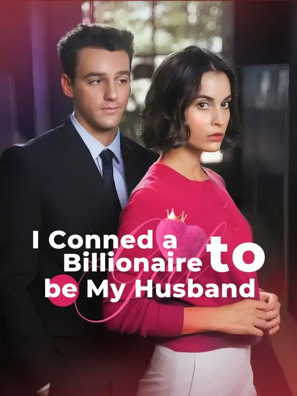 I Conned a Billionaire to Be My Husband(60集全)$Amelia$$Noah