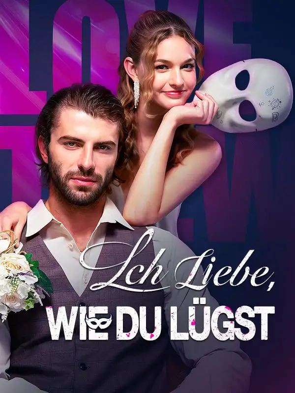 Ich liebe, wie du lügst(59集)