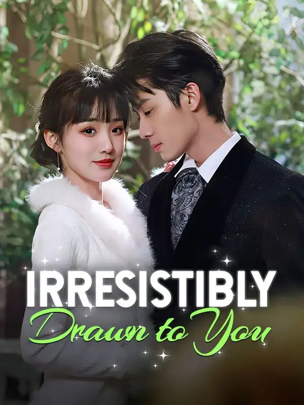 Irresistibly Drawn to You(99集)