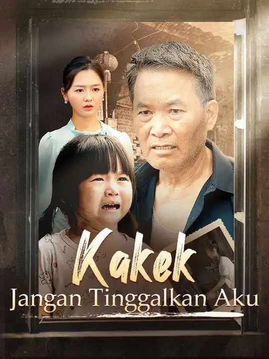 Kakek, Jangan Tinggalkan Aku(80集全)Danny$Chandra$$Hanna$Chandra