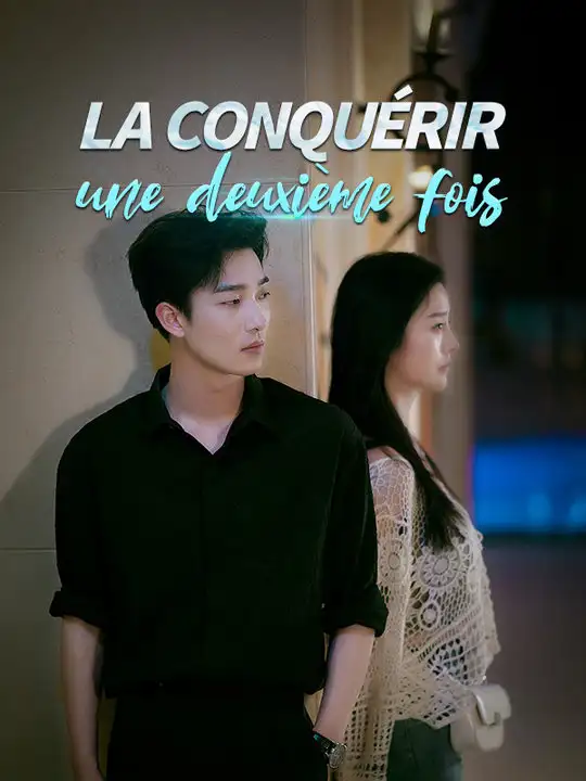 La conquérir une deuxième fois(81集全)Quentin$Bouchez$Suzanne$Dumont