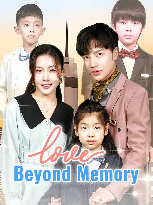 Love Beyond Memory(100集全)Cedric$Klein$$Iris$Moon