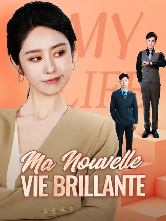 Ma Nouvelle Vie Brillante(62集全)Noa$Millet$Apolline$Duval