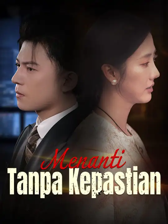 Menanti Tanpa Kepastian(34集全)Tino$Gunawan$$Anie$Gunawan