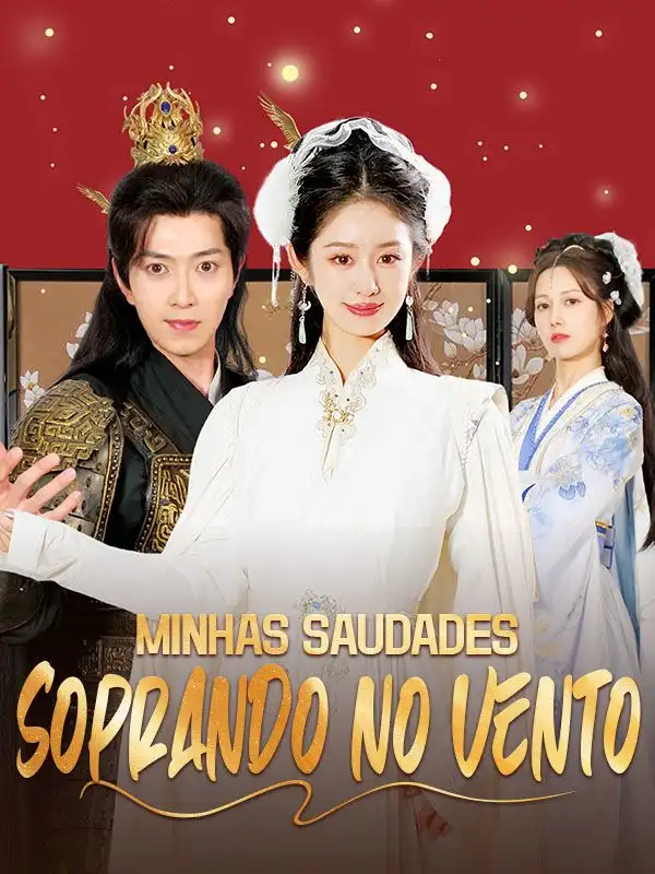 Minhas Saudades Soprando no Vento(43集全)Xavier$Carvalho$$Susana$Marques