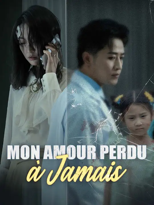 Mon Amour Perdu à Jamais(30集全)Élise$Rousseaux$Raoul$Raymond