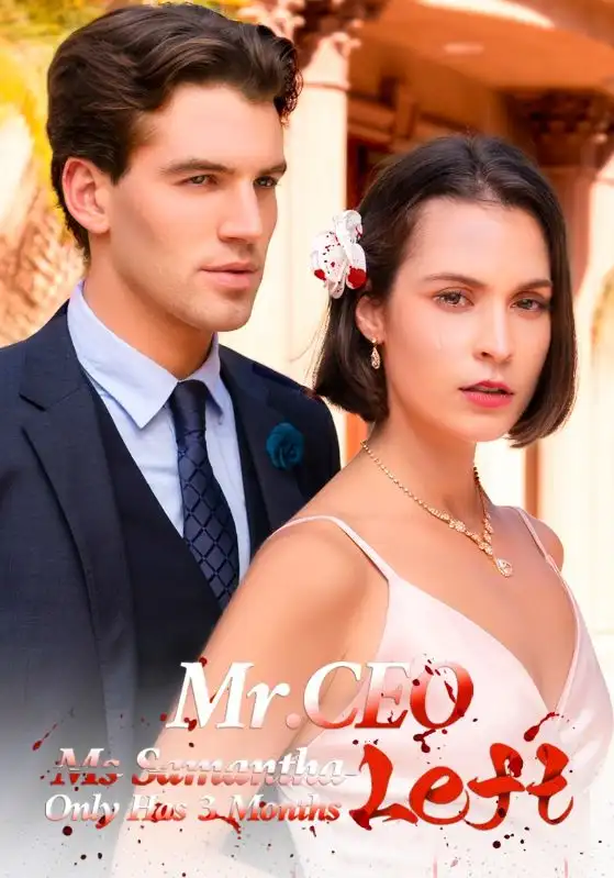 Mr. CEO, Ms. Samantha Only Has 3 Months Left(61集全)Samantha$$$Richard