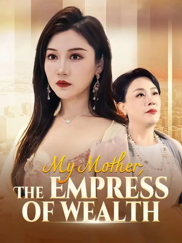 My Mother, The Empress of Wealth(88集全)Bruce$Gill$$Ivy$Yule