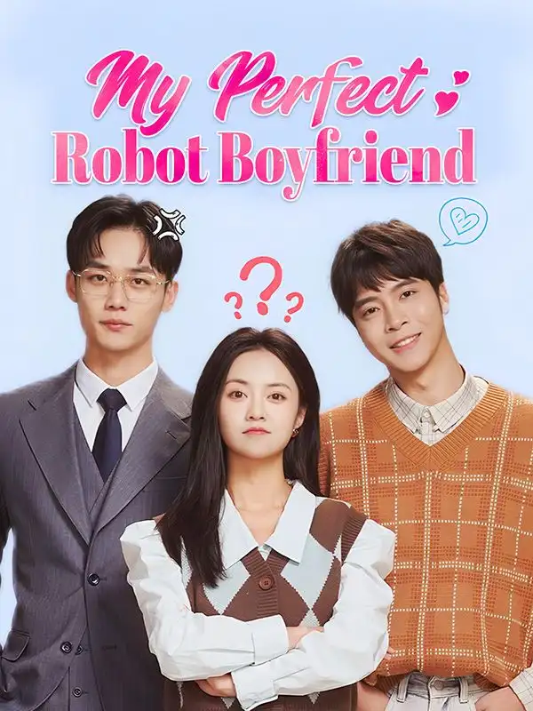 My Perfect Robot Boyfriend(46集全)Seven$$Stella$Lawrence