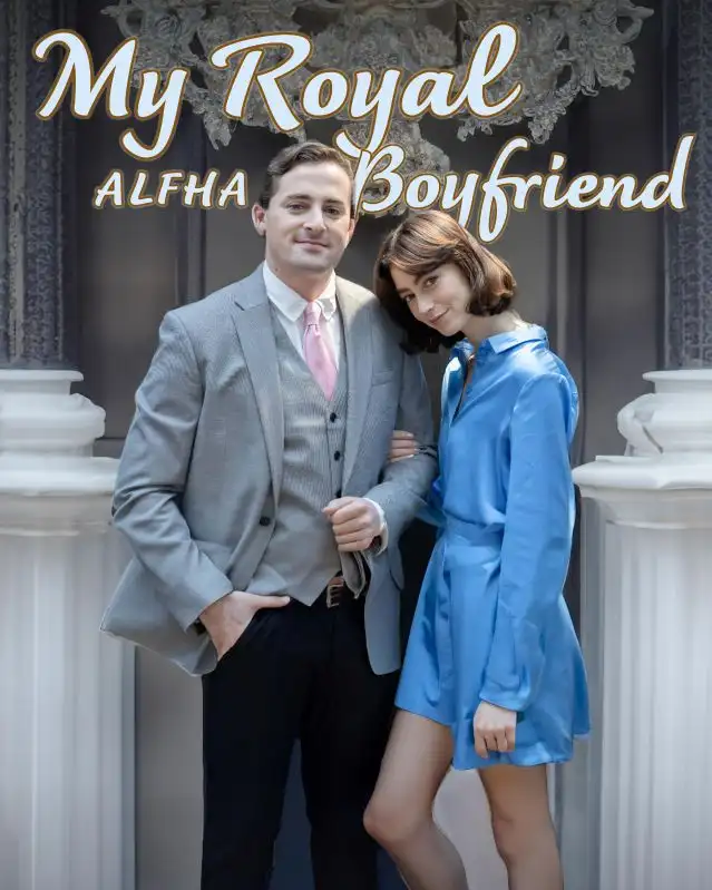 My Royal Alpha Boyfriend(20集全)Bella$$Alister