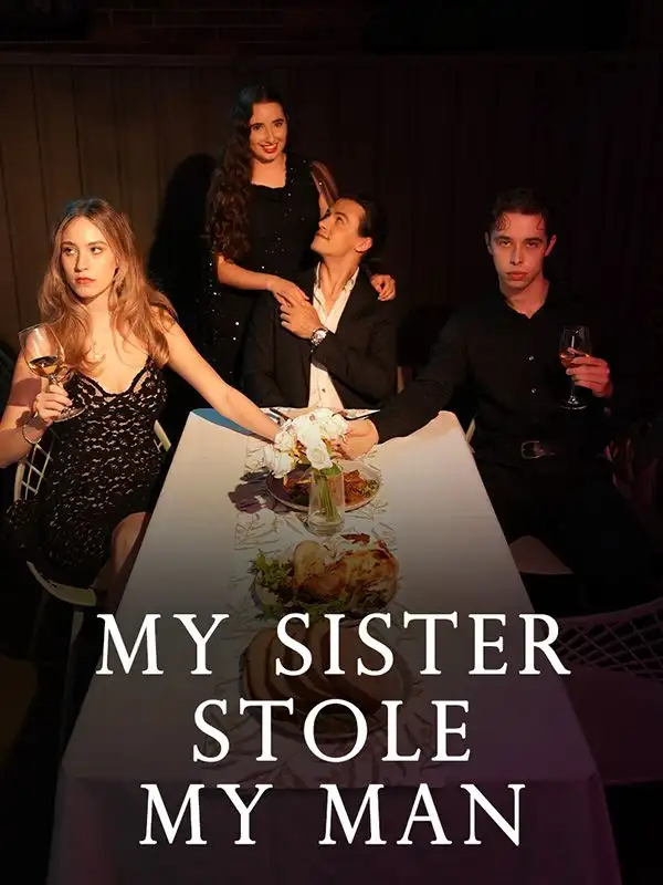 My Sister Stole My Man(50集全)Michael$$Tonia