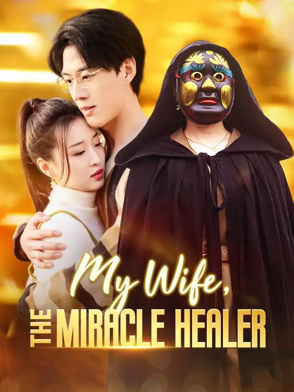 My Wife, The Miracle Healer(100集全)Norman$Holbert$$Cheryl$Reese