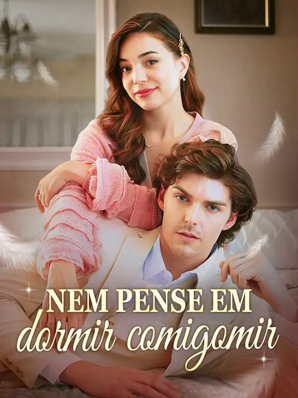 Nem pense em dormir comigo!(59集全)Miguel$Chagas$$Clara$Humberto
