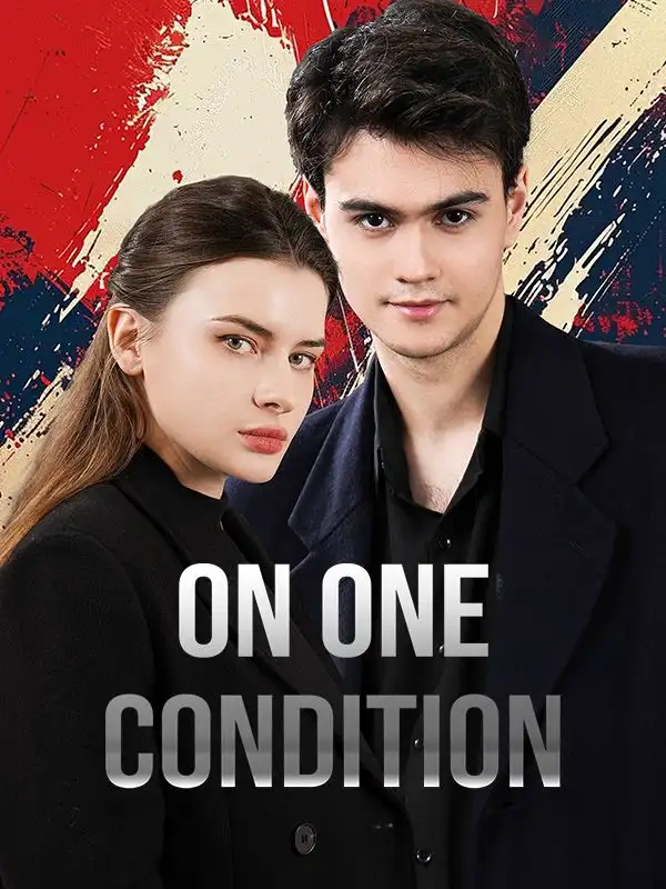 On One Condition(61集全)Ethan$Cassie