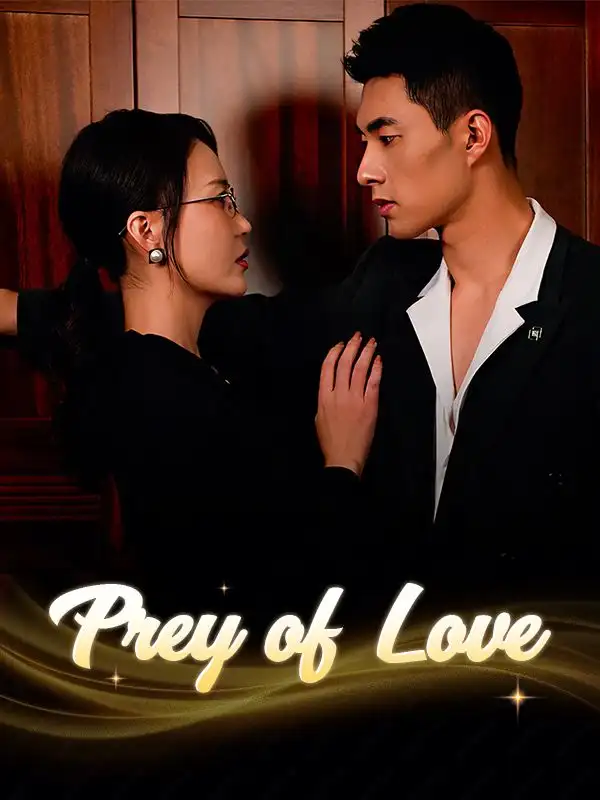 Prey of Love(50集全)Sophie$Hall$$Ethan$Gray