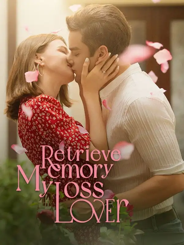 Retrieve My Memory Loss Lover(76集全)Erika$Owen