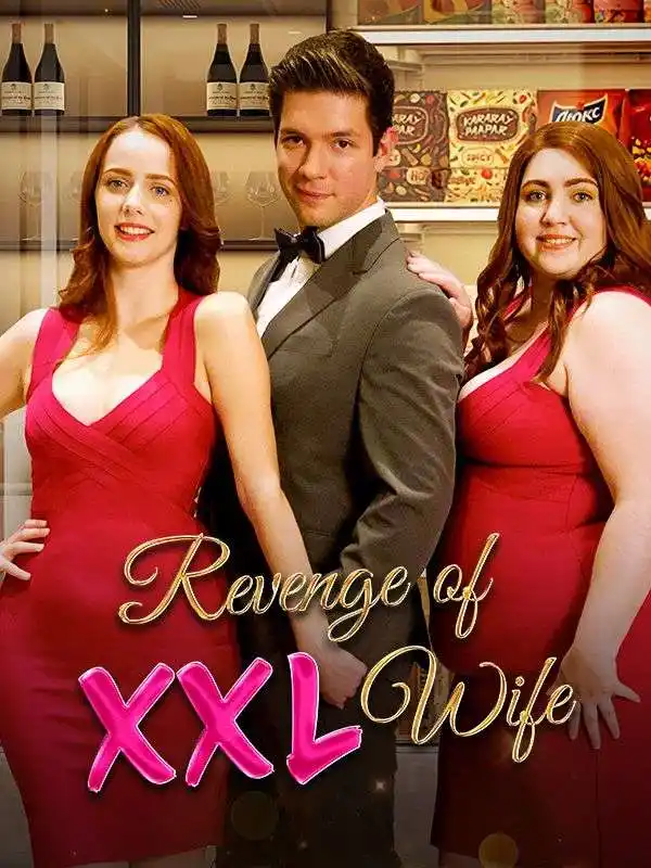 Revenge of XXL Wife(63集全)Maddy$Moss$Felix$Raphael