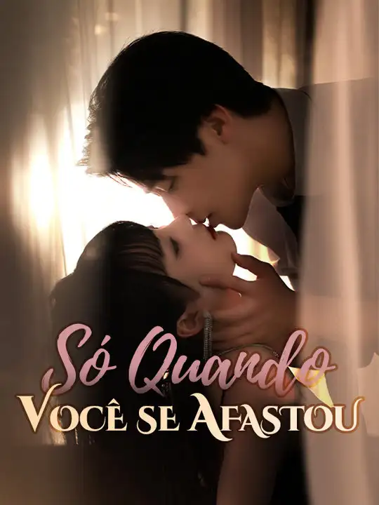 Só Quando Você se Afastou(65集全)Olga$Vaz$$Saulo$Leite