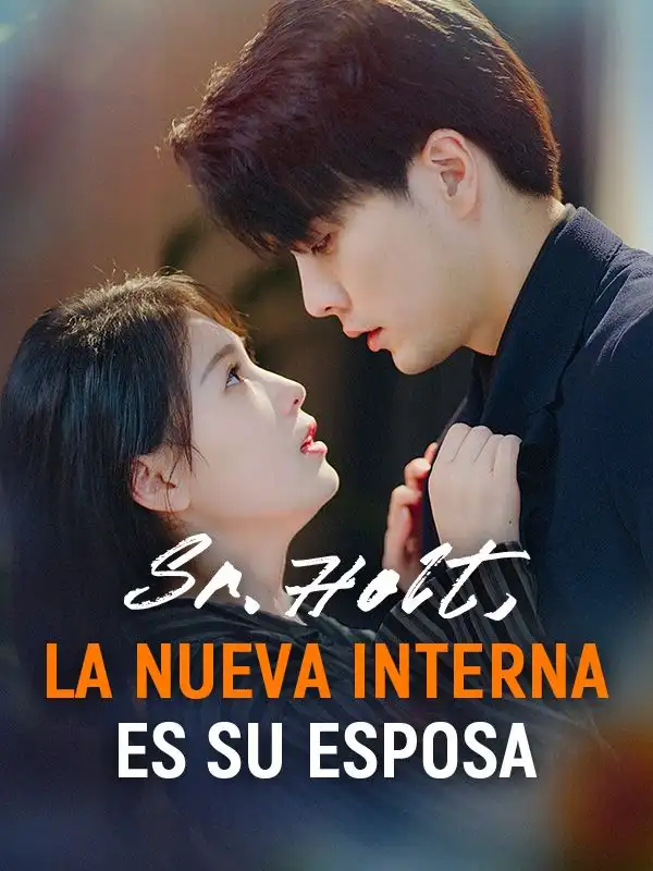 Señor Holt, la Nueva Interna es su Esposa(80集)