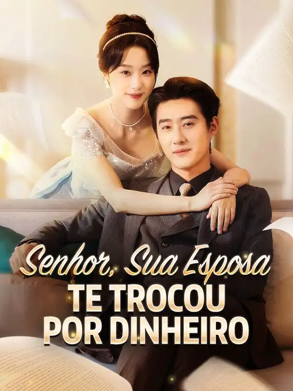 Senhor, Sua Esposa Te Trocou por Dinheiro(80集全)Abraão$Góes$$Benigna$Saldanha