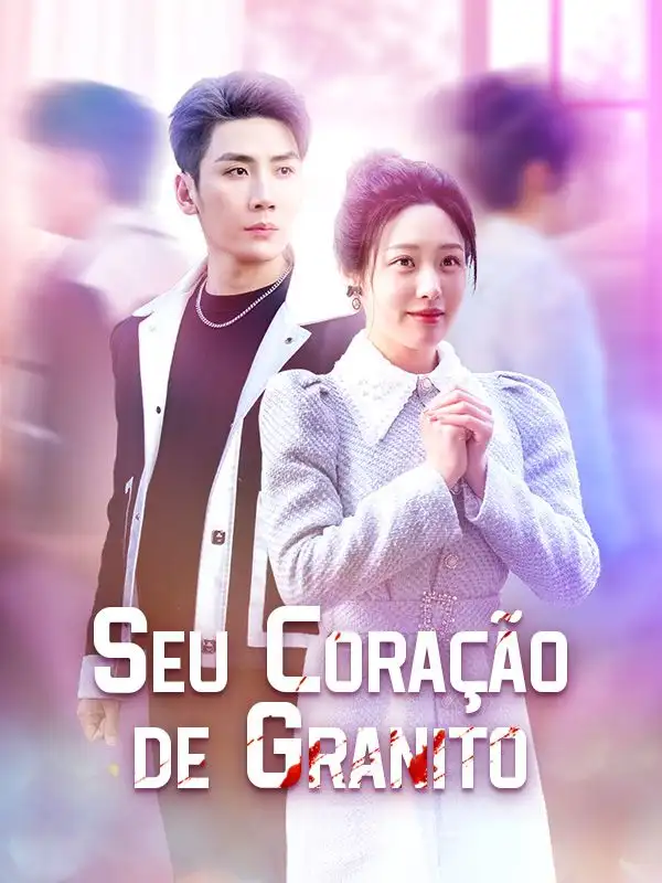 Seu Coração de Granito(38集全)Elisandra$Siqueira$$Kléber$Carmo