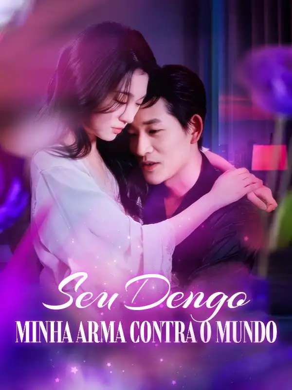 Seu Dengo, Minha Arma contra o Mundo(101集全)Alícia$Garcia$$Daniel$Soares