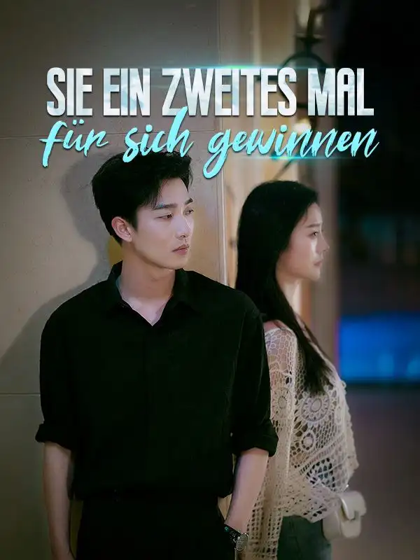 Sie ein zweites Mal für sich gewinnen(81集全)Tim$Schulte$$Jule$Sommer