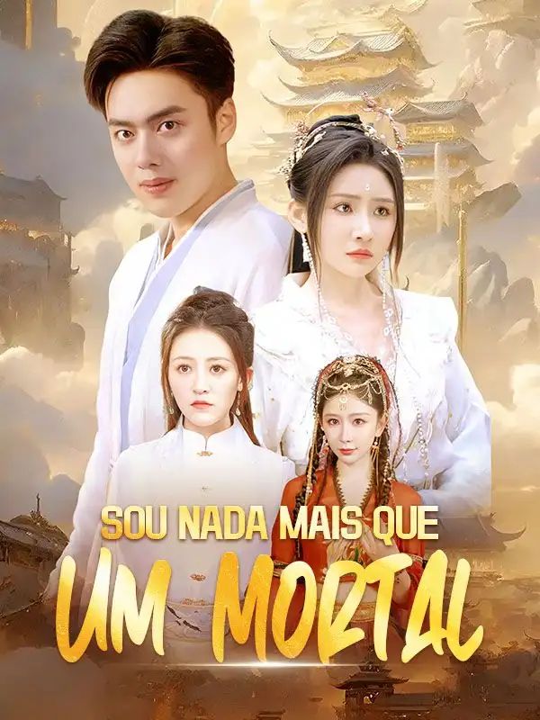 Sou Nada Mais que Um Mortal(80集全)Rodrigo$Góes$$Rebeca$Góes
