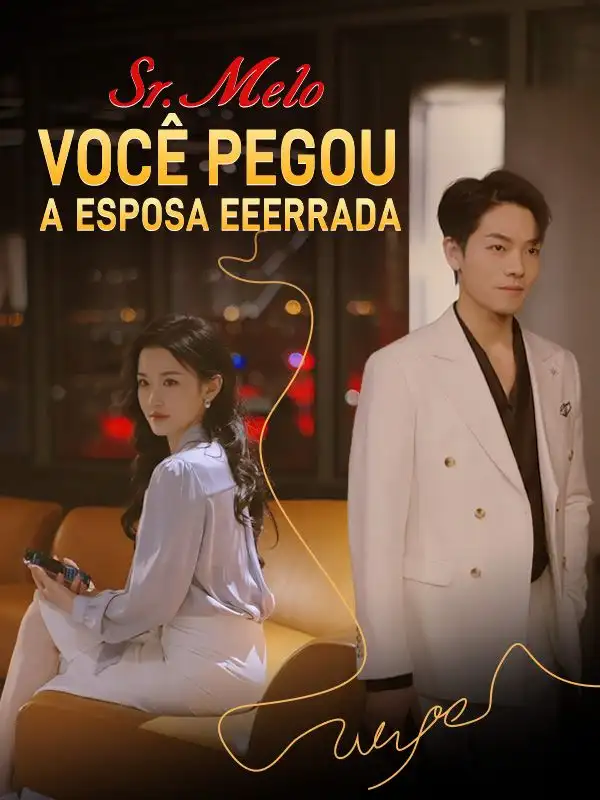 Sr. Melo, Você Pegou A Esposa Errada(103集全)Fátima$Amaral$$Plácido$Melo