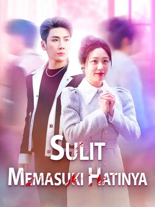 Sulit Memasuki Hatinya(38集全)$Carlin$Sarosa$$Wilber$Mananta