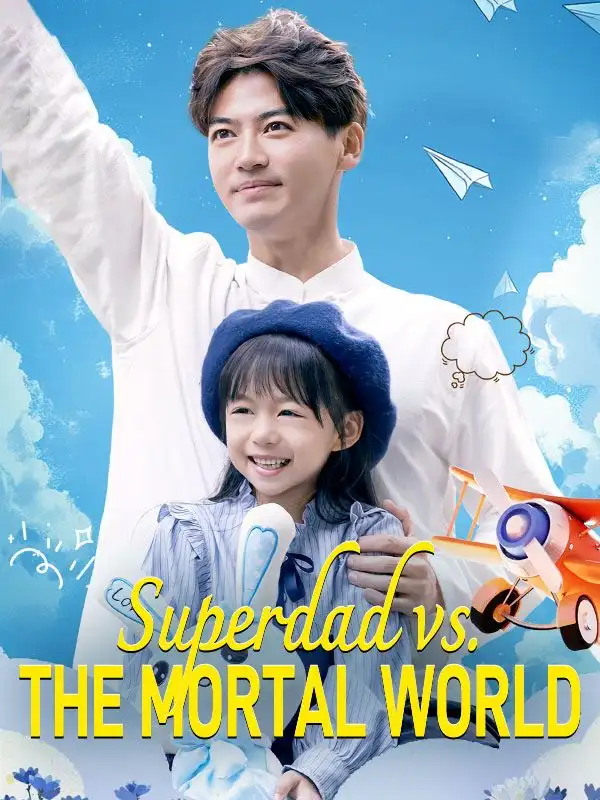 Superdad vs. The Mortal World(68集全)Cadmus$Lynch$$Sasha$Hunt