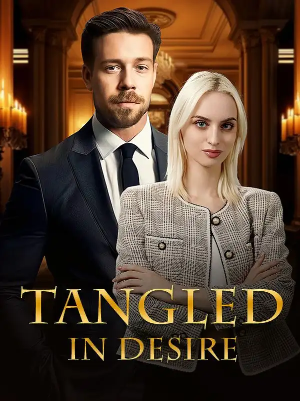 Tangled In Desire(60集全)Daniel$Carter$Mia