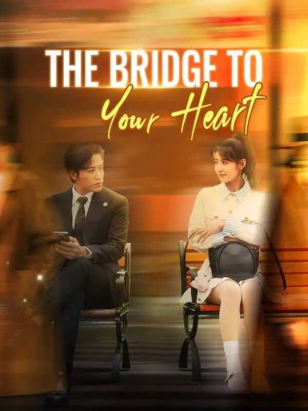 The Bridge to Your Heart(31集全)Chloe$Ford$$Sean$Lloyd
