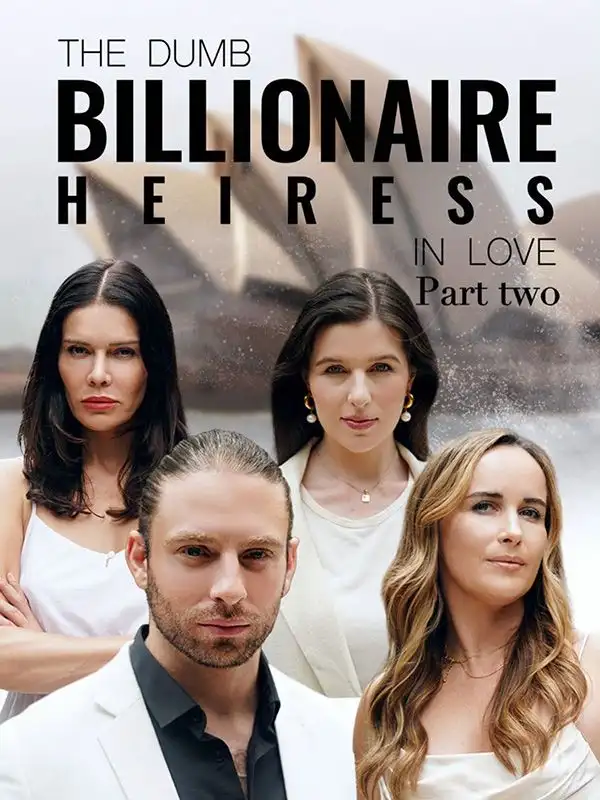 The Dumb Billionaire Heiress In Love Part II(50集全)Antonio$$Isabella