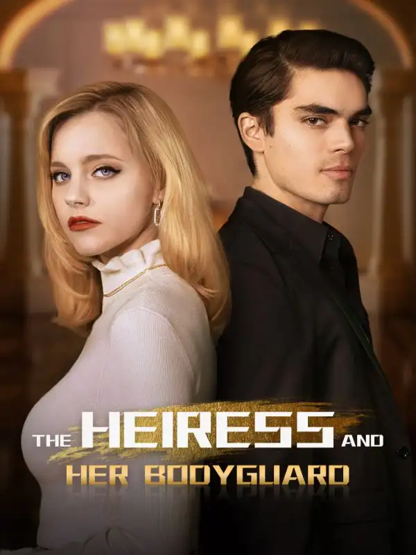 The Heiress and Her Bodyguard(58集全)Emma$Liam